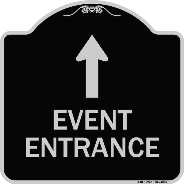 Event Entrance With Up Arrow Heavy-Gauge Aluminum Architectural Sign, 18" H, BS-1818-24087